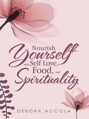 cover image of Nourish Yourself with Self Love, Food, and Spirituality